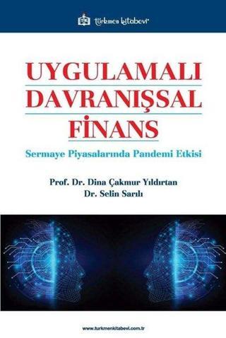 Uygulamalı Davranışsal Finans - Sermaye Piyasalarında Pandemi Etkisi - Z. Dina Çakmur Yıldırtan - Türkmen Kitabevi