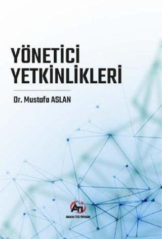 Yönetici Yetkinlikleri - Mustafa Aslan - Akademi Titiz Yayınları