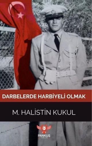 Darbelerde Harbiyeli Olmak - M. Halistin Kukul - Pankuş Yayınları