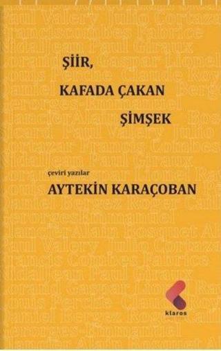 Şiir Kafada Çakan Şimşek - Aytekin Karaçoban - Klaros Yayınları