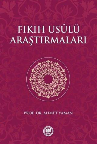 Fıkıh Usulü Araştırmaları - Ahmet Yaman - M. Ü. İlahiyat Fakültesi Vakfı Yayı
