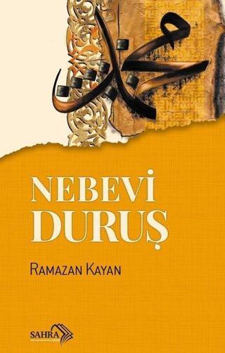 Nebevi Duruş - Ramazan Kayan - Sahra Kitap