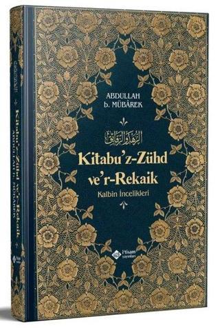 Kitabuz - Zühd ver - Rekaik - Kalbin İncelikleri - Abdullah bin Mübarek - İ'tisam Yayınları