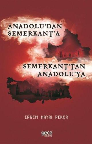 Anadolu'dan Semerkant'a Semerkant'tan Anadolu'ya - Ekrem Hayri Peker - Gece Kitaplığı