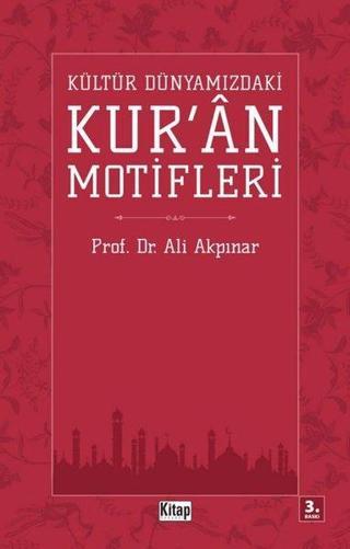 Kültür Dünyamızdaki Kur'an Motifleri Ali Akpınar Kitap Dünyası