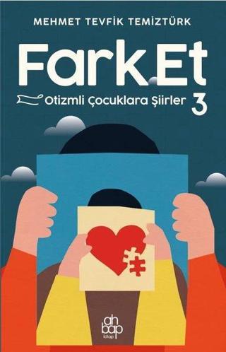 Fark Et 3 - Otizmli Çocuklara Şiirler - Mehmet Tevfik Temiztürk - Ahbap Kitap