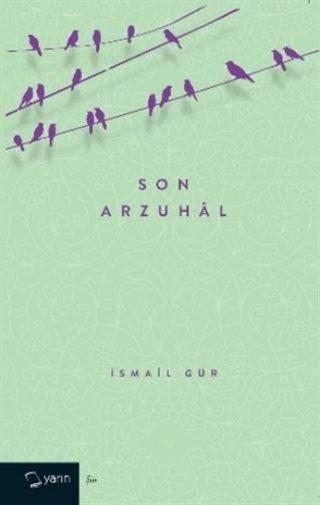 Son Arzuhal - İsmail Gür - Yarın Yayınları