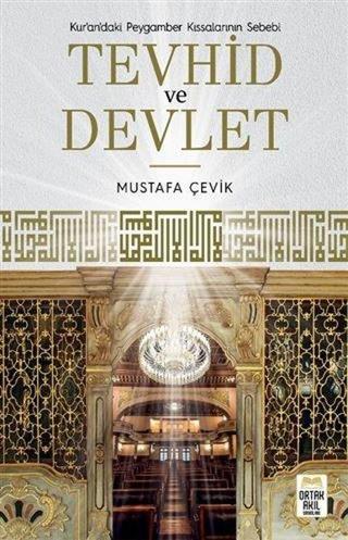 Kurandaki Peygamber Kıssalarının Sebebi Tevhid ve Devlet - Mustafa Çevik - Ortak Akıl Yayınları