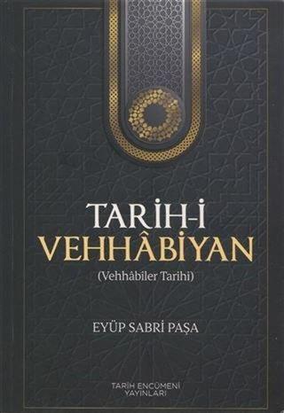Tarih-i Vehhabiyan - Eyüp Sabri Paşa - Tarih Encümeni Yayınları