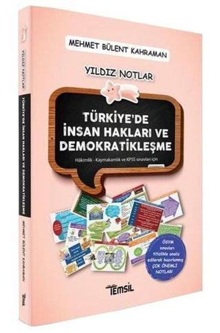 Türkiye'de İnsan Hakları ve Demokratikleşme - Yıldız Notlar - Hakimlik-Kaymakamlık ve KPSS Sınavları - Mehmet Bülent Kahraman - Temsil Kitap