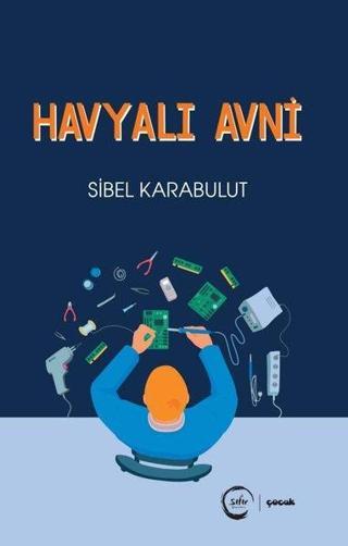 Havyalı Avni - Sibel Karabulut - Sıfır Yayınları