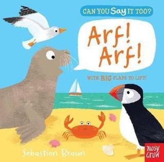 Can You Say It Too? Arf! Arf!: With BIG Flaps to Lift! - Sebastien Braun - NOSY CROW