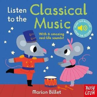 Listen to the Classical Music - Marion Billet - NOSY CROW