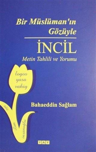 Bir Müslüman'ın Gözüyle İncil - Bahaeddin Sağlam - Yeni Anadolu Yayınları