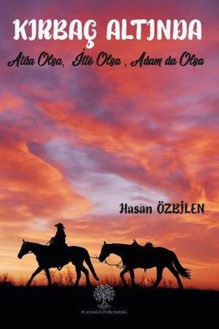 Kırbaç Altında - Hasan Özbilen - Platanus Publishing