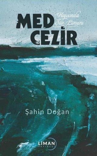 Med Cezir - Kıyısında Şiir Limanı - Şahin Doğan - Liman Yayınevi