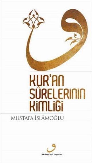 Kur'an Surelerinin Kimliği - Haldun Şeker - Akabe Vakfı Yayınları