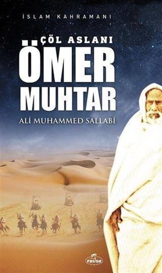 Çöl Aslanı Ömer Muhtar - İslam Kahramanı - Ali Muhammed Sallabi - Ravza Yayınları