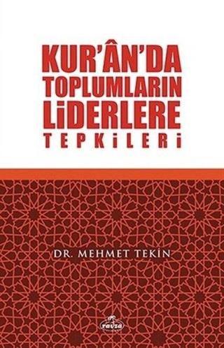 Kur'an'da Toplumların Liderlere Tepkileri - Mehmet Tekin - Ravza Yayınları