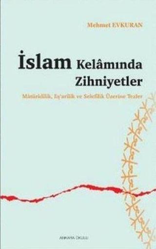 İslam Kelamında Zihniyetler - Mehmet Evkuran - Ankara Okulu Yayınları