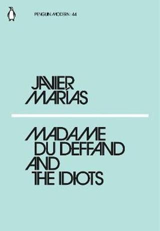 Madame du Deffand and the Idiots: Javier Maras (Penguin Modern)  - Javier Marias - Penguin Classics