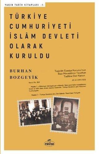 Türkiye Cumhuriyeti İslam Devleti Olarak Kuruldu - Yakın Tarih Kitapları 1 - Burhan Bozgeyik - Ravza Yayınları