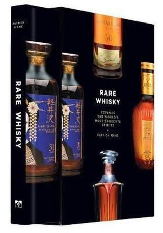 Rare Whisky: Explore the World's Most Exquisite Spirits - Patrick Mahe - Octopus Publishing Group