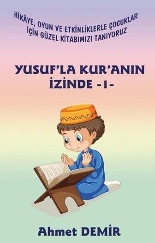 Yusuf'la Kur'an'ın İzinde - 1 Ahmet Demir Platanus Publishing