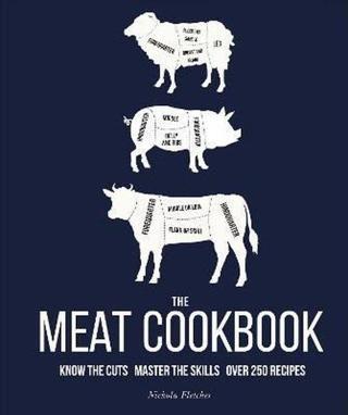 The Meat Cookbook: Know the Cuts Master the Skills over 250 Recipes - Nichola Fletcher - Dorling Kindersley Publisher