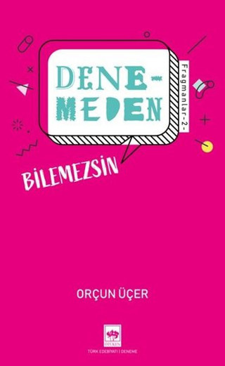 Denemeden Bilemezsin - Fragmanlar 2 - Ötüken Neşriyat