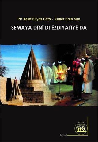 Semaya Dini Di Ezdiyatiye Da - Pir Xelat Eliyas Cafo - Na Yayınları