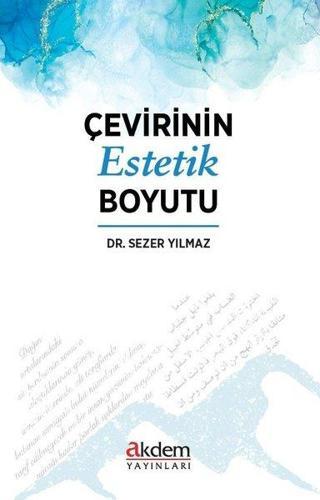 Çevirinin Estetik Boyutu - Sezer Yılmaz - Akdem Yayınları