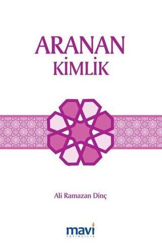 Aranan Kimlik - Ali Ramazan Dinç - Mavi Yayıncılık