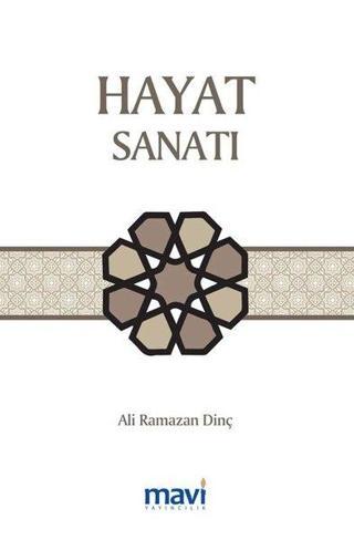 Hayat Sanatı - Ali Ramazan Dinç - Mavi Yayıncılık