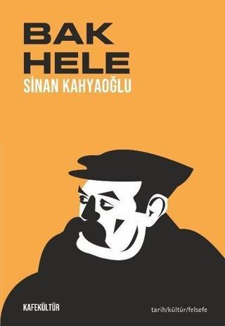 Bak Hele - Sinan Kahyaoğlu - Kafe Kültür Yayıncılık