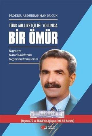 Türk Milliyetçiliği Yolunda Bir Ömür Seti - 3 Kitap Takım - Abdurrahman Küçük - Berikan Yayınevi