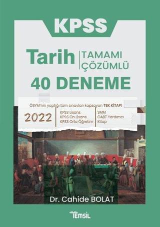 2022 KPSS Tarih - Tamamı Çözümlü 40 Deneme - Cahide Bolat - Temsil Kitap