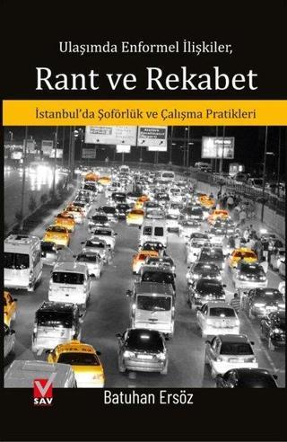 Ulaşımda Enformel İlişkiler Rant ve Rekabet İstanbul'da Şoförlük ve Çalışma Pratikleri - Batuhan Ersöz - SAV (Sosyal Araştırmalar Vakfı)