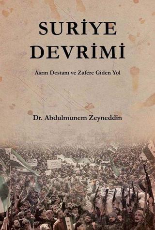 Suriye Devrimi - Asrın Destanı ve Zafere Giden Yol Abdulmunem Zaineddin Asalet Yayınları