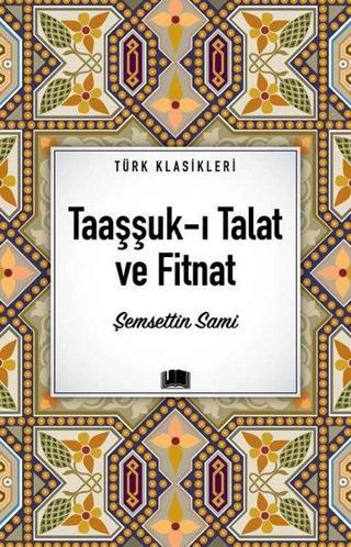 Taaşşuk-ı Talat ve Fitnat - Türk Klasikleri - Şemsettin Sami - Ema Kitap