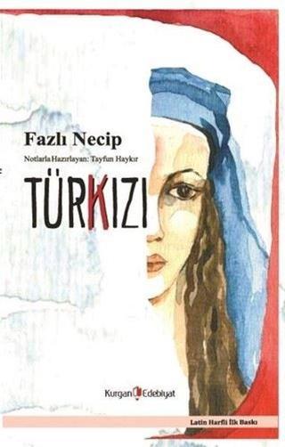 Türk Kızı - Fazlı Necip - Kurgan Edebiyat