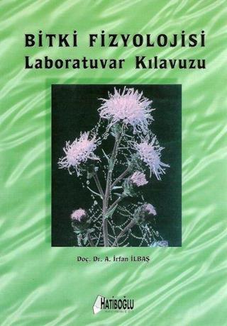 Bitki Fizyolojisi Laboratuvar Kılavuzu - Kolektif  - Hatiboğlu Yayınları