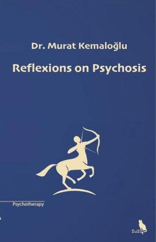 Reflexions on Psychosis - Murat Kemaloğlu - Zuzu Kitap