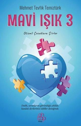 Mavi Işık 3 - Otizmli Çocuklara Şiirler - Mehmet Tevfik Temiztürk - Ahbap Kitap