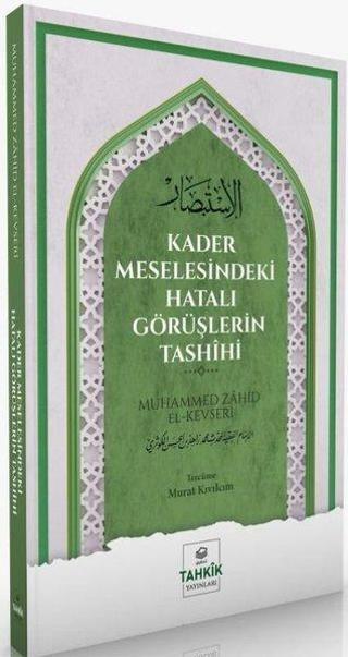 Kader Meselesindeki Hatalı Görüşlerin Tashihi - Muhammed Zahid el-Kevseri - Tahkik Yayınları