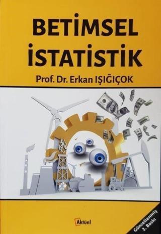 Betimsel İstatistik - Erkan Işığıçok - Aktüel Yayınları