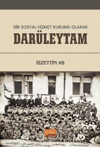 Darüleytam - Bir Sosyal Hizmet Kurumu Olarak - Nobel Bilimsel Eserler