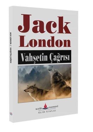 Vahşetin Çağrısı - Jack London - Katip Yayınevi