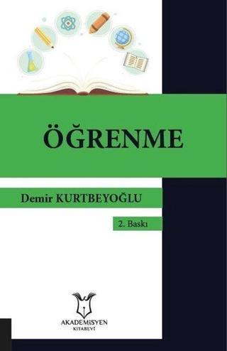 Öğrenme - 2.Baskı - Demir Kurtbeyoğlu - Akademisyen Kitabevi