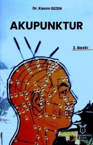 Akupunktur - 2.Baskı - Kasım Sezen - Akademisyen Kitabevi